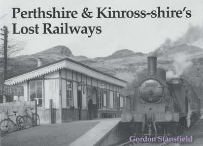 Perthshire and Kinross-shire's Lost Railways by Gordon Stansfield image