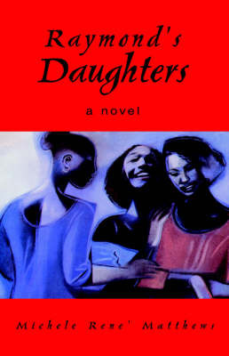 Raymond's Daughters by Michele Rene' Matthews image