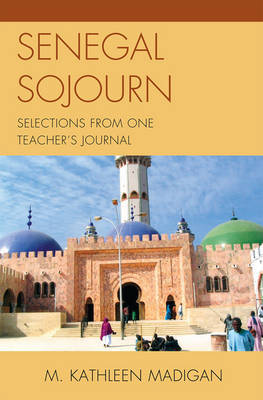 Senegal Sojourn on Hardback by Kathleen M. Madigan