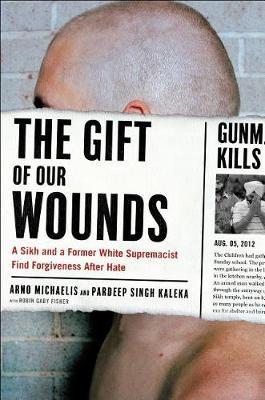 The Gift of Our Wounds by Arno Michaelis image