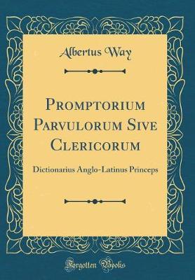 Promptorium Parvulorum Sive Clericorum by Albertus Way image