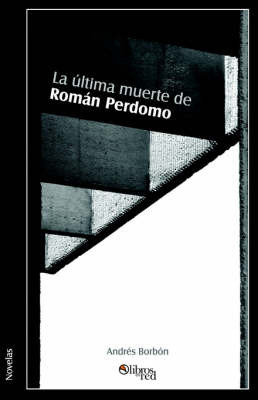 La Ultima Muerte De Roman Perdomo by Andres Borbon image
