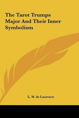 The Tarot Trumps Major and Their Inner Symbolism by L.W.De Laurence image