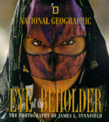 Eye of the Beholder: The Photography of James L.Stanfield by James L. Stanfield image
