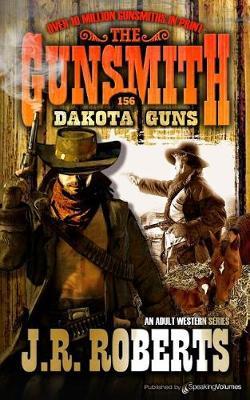 Dakota Guns by J.R. Roberts