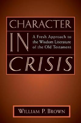 Character in Crisis by William P Brown image
