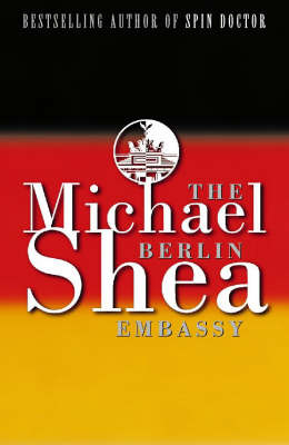 Berlin Embassy on Hardback by Michael Shea