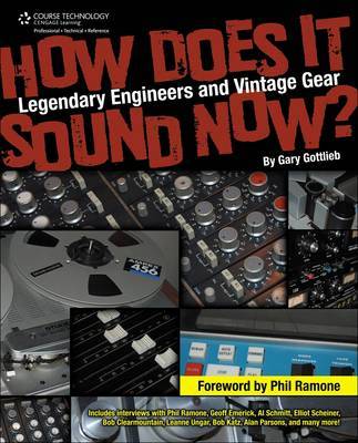 How Does It Sound Now?: Legendary Engineers and Vintage Gear on Paperback by Gary Gottlieb