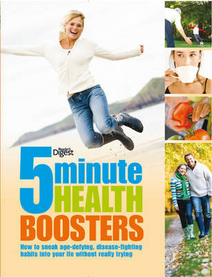 5 Minute Health Boosters: How to Sneak Age-Defying, Disease-Fighting Habits into Your Life without Really Trying on Hardback by Reader's Digest