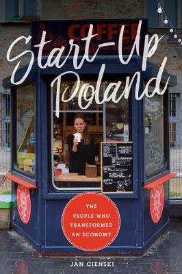 Start-Up Poland by Jan Cienski image