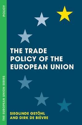The Trade Policy of the European Union by Sieglinde Gstohl image