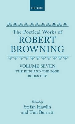 The Poetical Works of Robert Browning: Volume VII. The Ring and the Book, Books I-IV image