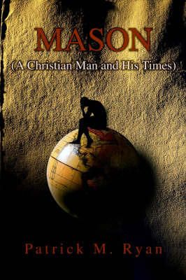 Mason: (A Christian Man and His Times) by Patrick M Ryan image