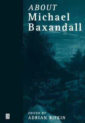 About Michael Baxandall by Adrian Rifkin