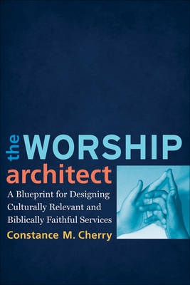 The Worship Architect by Constance M. Cherry image