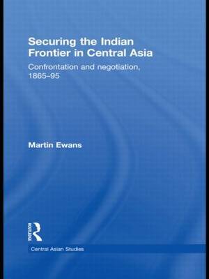 Securing the Indian Frontier in Central Asia by Martin Ewans image