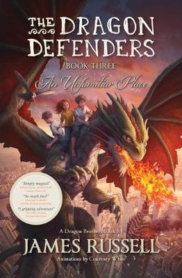 The Dragon Defenders #03: An Unfamiliar Place by James Russell image