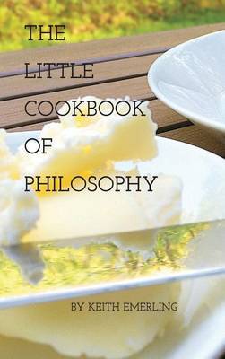 The Little Cookbook of Philosophy by Keith Emerling image