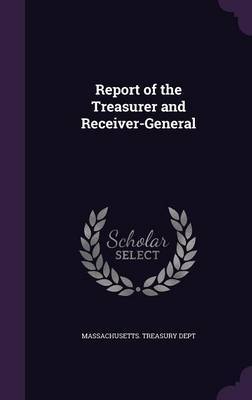 Report of the Treasurer and Receiver-General on Hardback