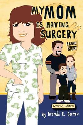 My Mom Is Having Surgery by Brenda E Cortez image