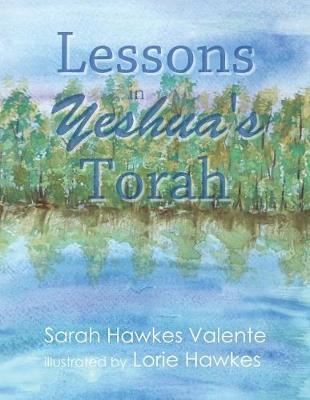 Lessons in Yeshua's Torah by Sarah Hawkes Valente image