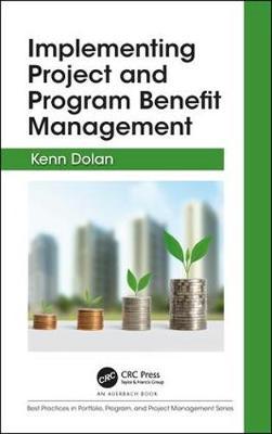 Implementing Project and Program Benefit Management by Kenn Dolan image