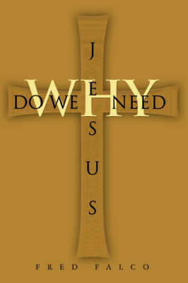 Why Do We Need Jesus by Fred Falco image