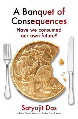A Banquet of Consequences by Satyajit Das image