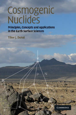 Cosmogenic Nuclides by Tibor J. Dunai image