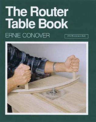 The Router Table Book by Ernie Conover image