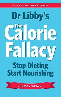 Dr Libby's the Calorie Fallacy image