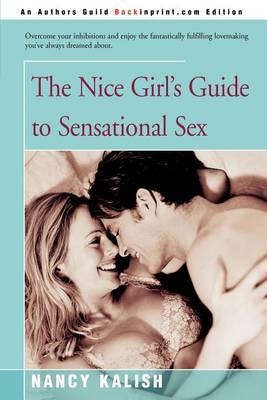 The Nice Girl's Guide to Sensational Sex by Nancy Kalish image