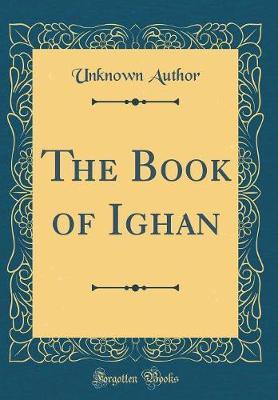 The Book of Ighan (Classic Reprint) by Unknown Author image