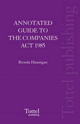 Annotated Guide to the Companies Act 1985 by Brenda Hannigan image