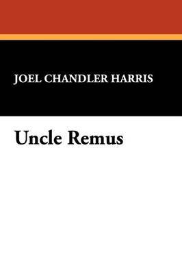 Uncle Remus by Joel Chandler Harris image