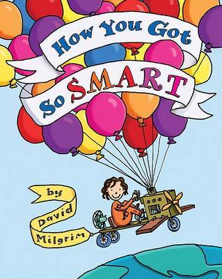 How You Got So Smart on Hardback by David Milgrim