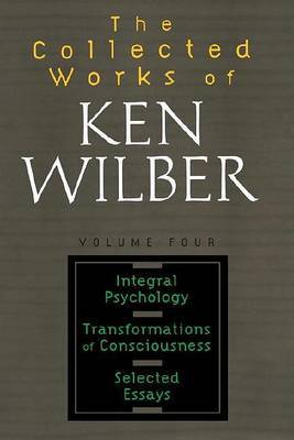 The Collected Works Of Ken Wilber, Volume 4 by Ken Wilber image