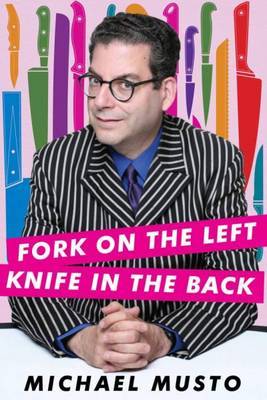 Fork on the Left, Knife in the Back on Paperback by Michael Musto