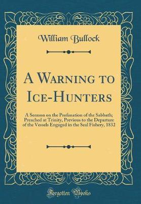 A Warning to Ice-Hunters by William Bullock image