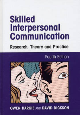 Skilled Interpersonal Communication: Research, Theory and Practice by Owen Hargie image