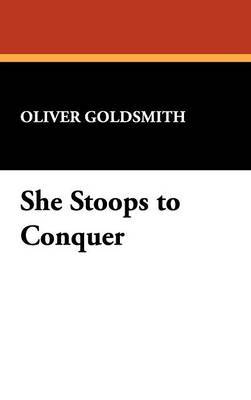 She Stoops to Conquer by Oliver Goldsmith image