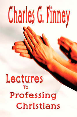 Lectures to Professing Christians by Charles Grandison Finney image