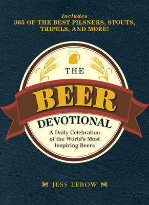 The Beer Devotional: A Brew-by-Brew Guide to Drinking Your Way Through the Year by Jess Lebow image