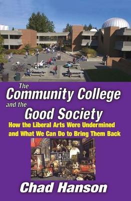 The Community College and the Good Society on Hardback by Chad Hanson