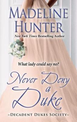 Never Deny a Duke by Madeline Hunter image