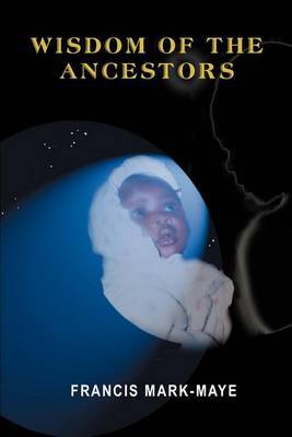 Wisdom of the Ancestors by Francis Mark-Maye image