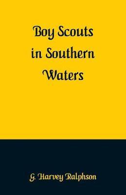 Boy Scouts in Southern Waters by G Harvey Ralphson image