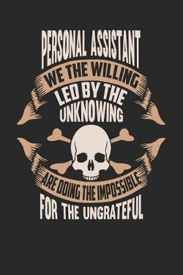 Personal Assistant We the Willing Led by the Unknowing Are Doing the Impossible for the Ungrateful by Maximus Designs image