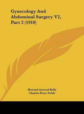 Gynecology and Abdominal Surgery V2, Part 2 (1910) image