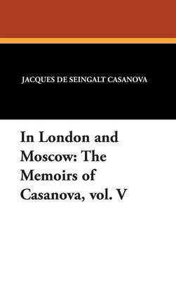 In London and Moscow on Hardback by Jacques De Seingal Casanova